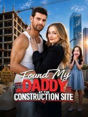 Found My Daddy at the Construction Site Full from site jpg